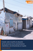 Estudio sobre el perfil y la situacin de las personas en los asentamientos chabolistas y de infravivienda en Espaa